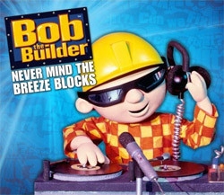 Bob The Builder –Never Mind The Breeze Blocks Nowa