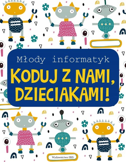 

Młody informatyk Koduj z nami Dzieciakami