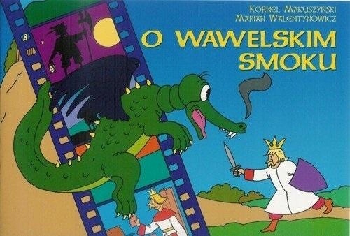 

O Wawelskim Smoku W.2022 Kornel..