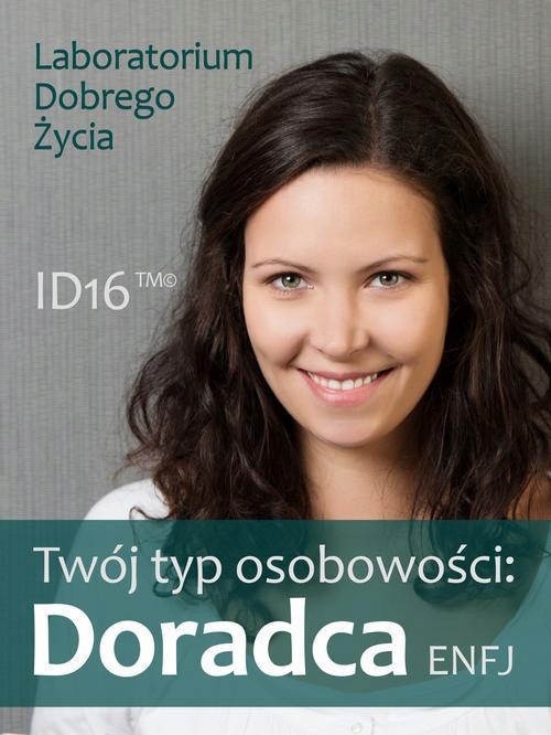 TWÓJ TYP OSOBOWOŚCI: DORADCA (ENFJ) PRACA.. EBOOK
