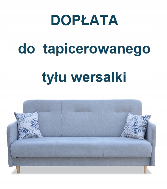 Dopłata do tapicerowanego tyłu wersalki
