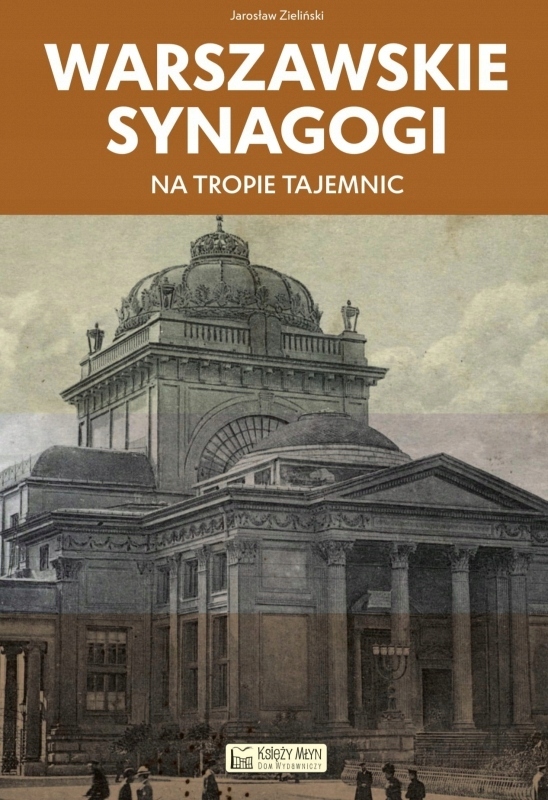 WARSZAWSKIE SYNAGOGI NA TROPIE TAJEMNIC