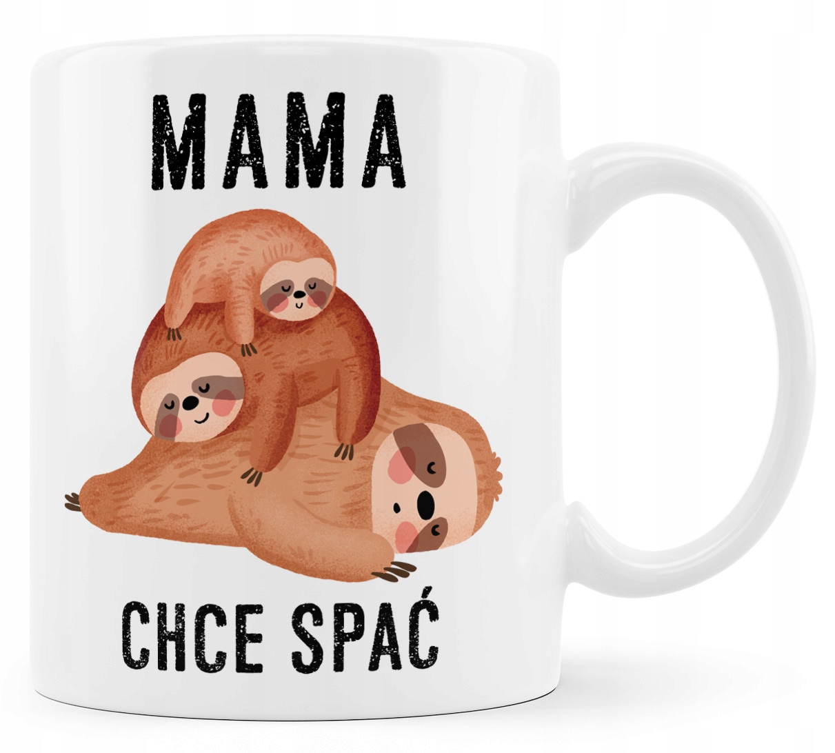 

Kubek dla mamy. Mama chce spać. Kubek z leniwcem.
