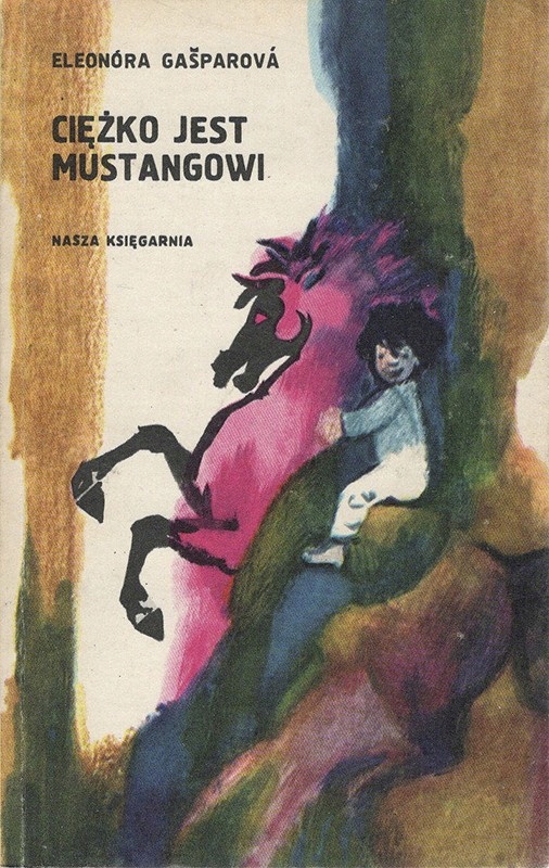 Ciężko jest mustangowi, Gasparova Eleonora
