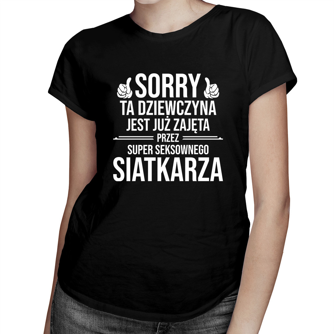 

Sorry ta dziewczyna jest już zajęta - dla niej
