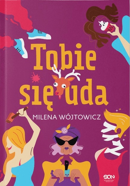 

Tobie się uda Milena Wojtowicz