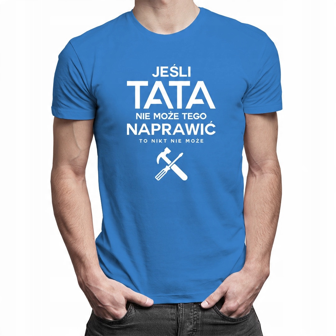 

Jeśli tata nie może tego naprawić - dla taty