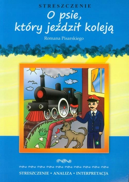 O Psie, Który Jeździł Koleją Romana Pisarskiego