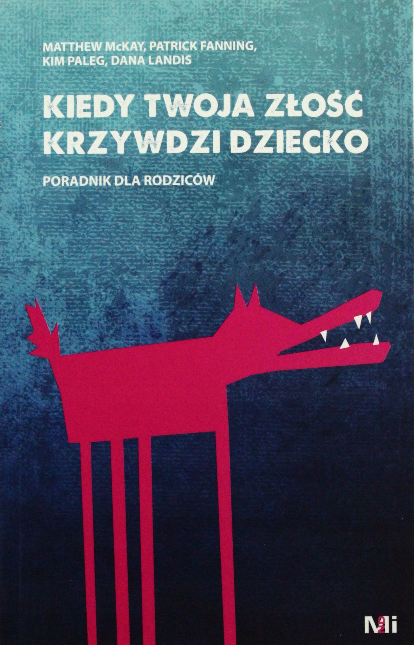 

Kiedy Twoja Złość Krzywdzi Dziecko [książka]