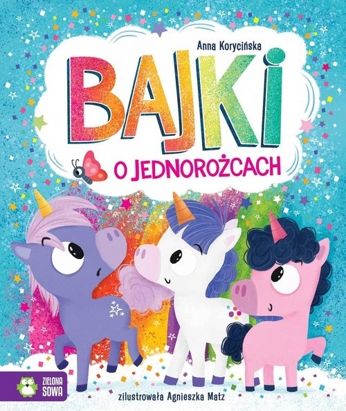 Bajki o jednorożcach Anna Korycińska