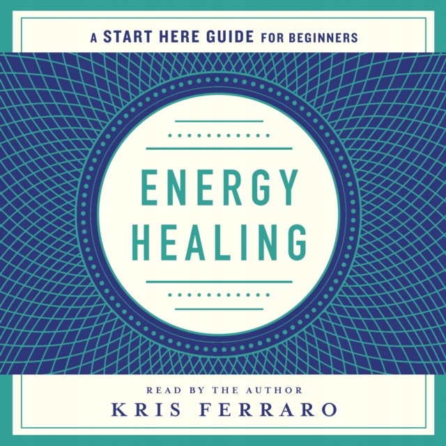 Energy Healing - Ferraro, Kris AUDIOBOOK