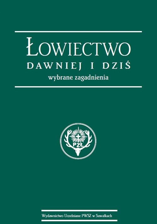 ŁOWIECTWO DAWNIEJ I DZIŚ. WYBRANE ZAGADNI.. EBOOK