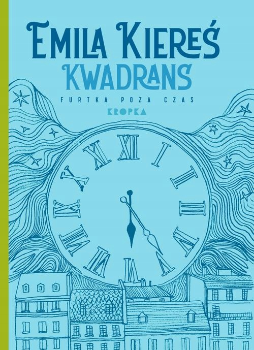 KWADRANS. FURTKA POZA CZAS EMILIA KIEREŚ EBOOK