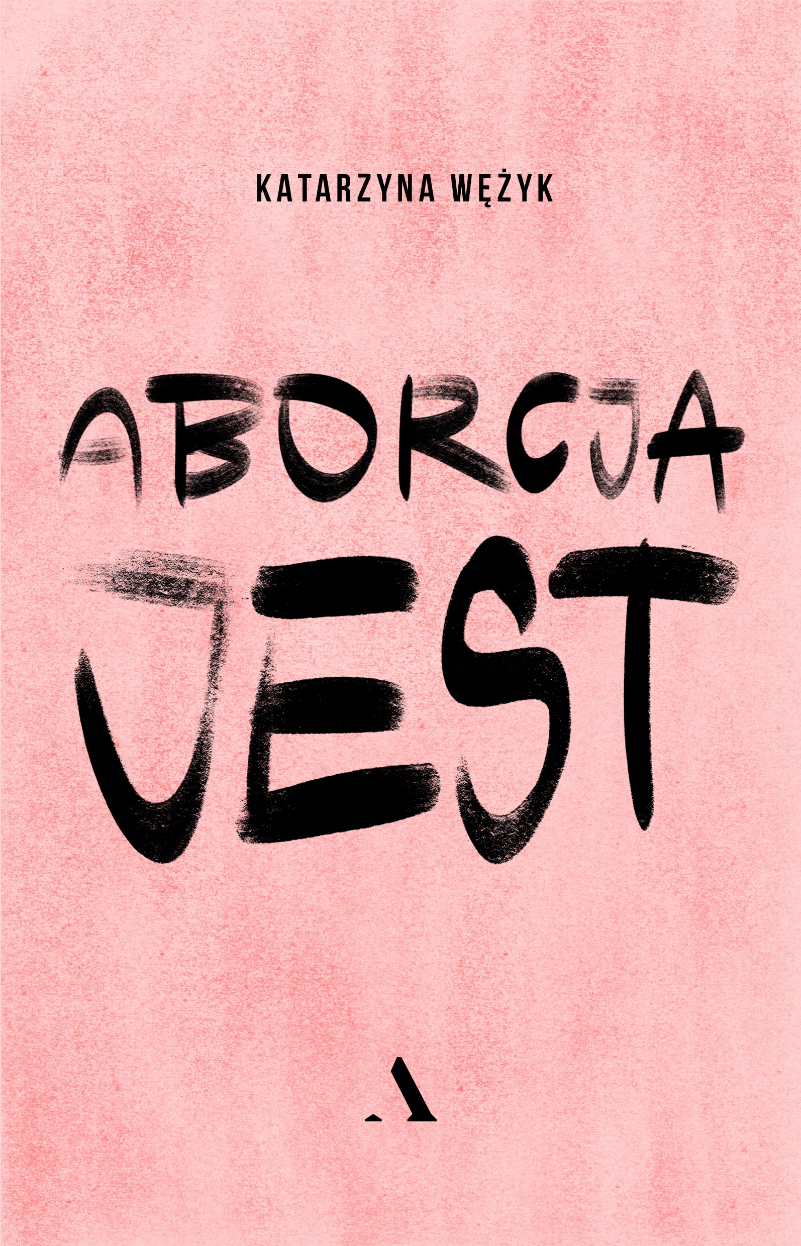 

Aborcja jest Katarzyna Wężyk