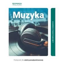 Muzyka Podręcznik Zakres podstawowy * Operon