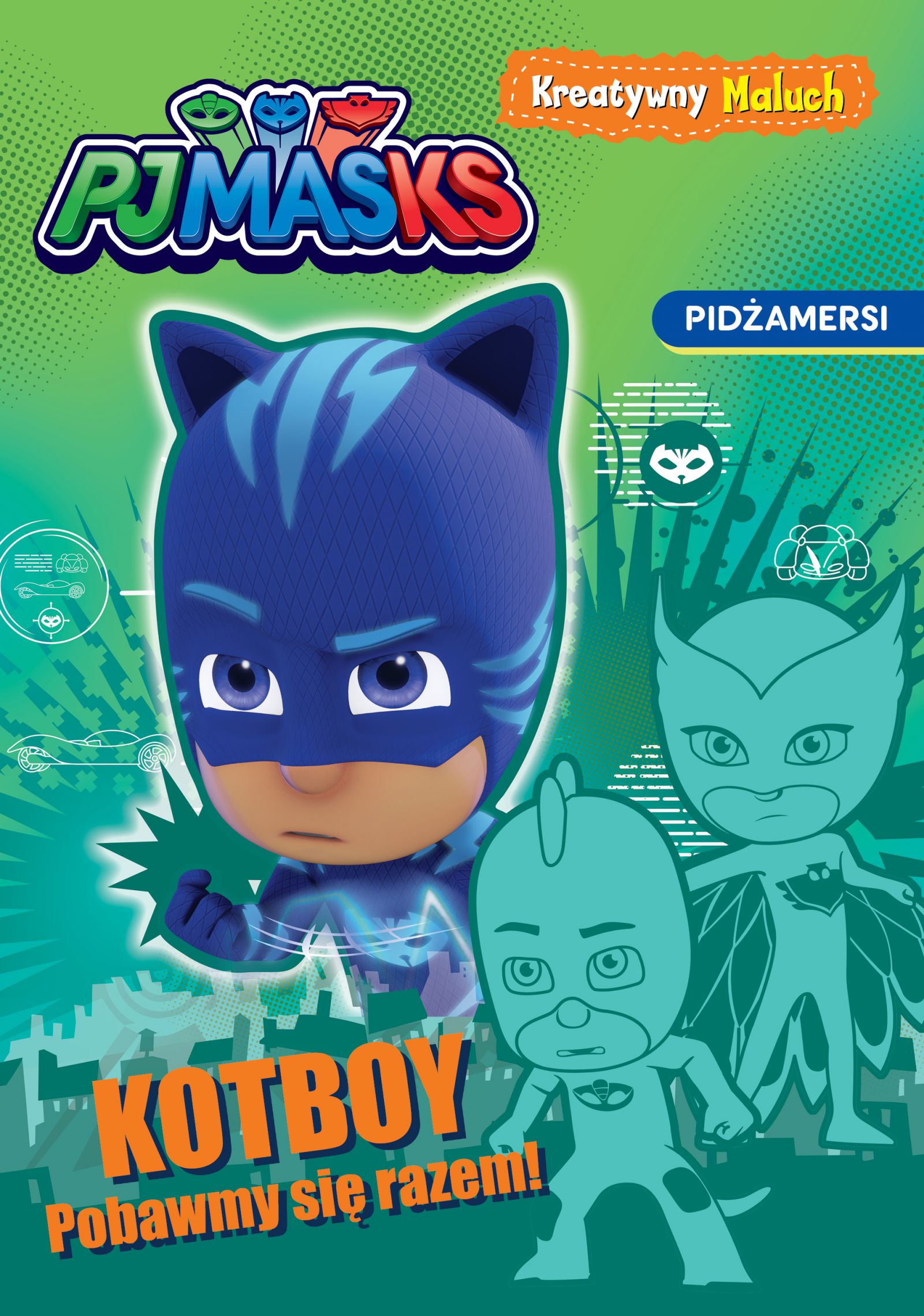 

Pj Masks. Pidżamersi. Kreatywny maluch. Kotboy!