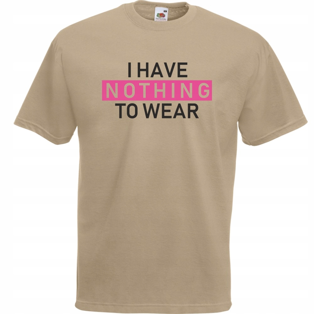 

Koszulka zabawna nothing to wear S khaki