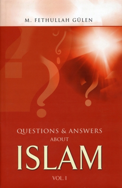 Questions and Answers about Islam M FETHULLAH GULEN