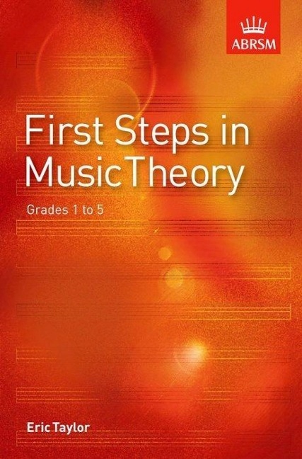 First Steps in Music Theory: Grades 1-5 ERIC TAYLOR