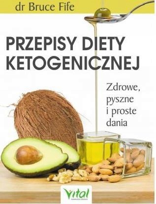 

Przepisy Diety Ketogenicznej, Bruce Fife