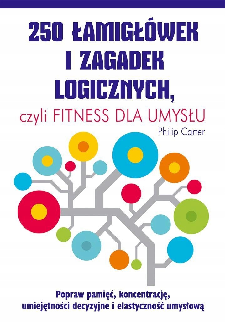 

250 Łamigłówek I Zagadek Logicznych.