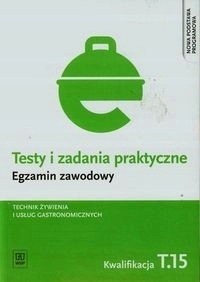 Testy i zadania praktyczne Technik żywienia T.15