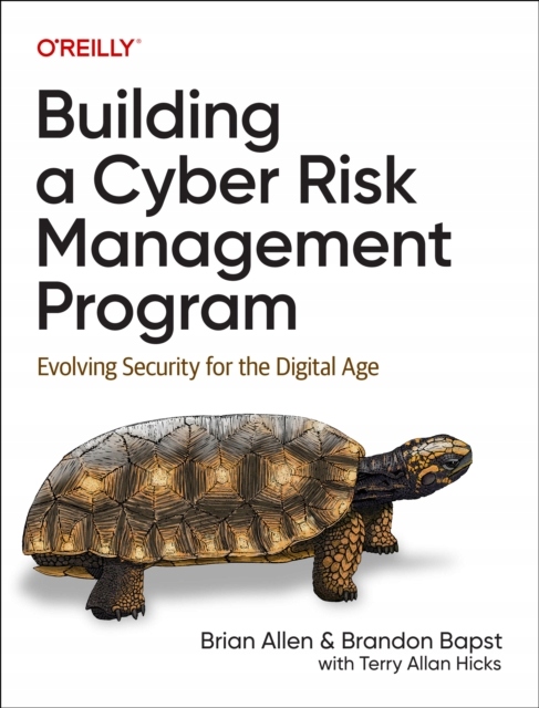 Building a Cyber Risk Management Program: Evolving Security for the Digital