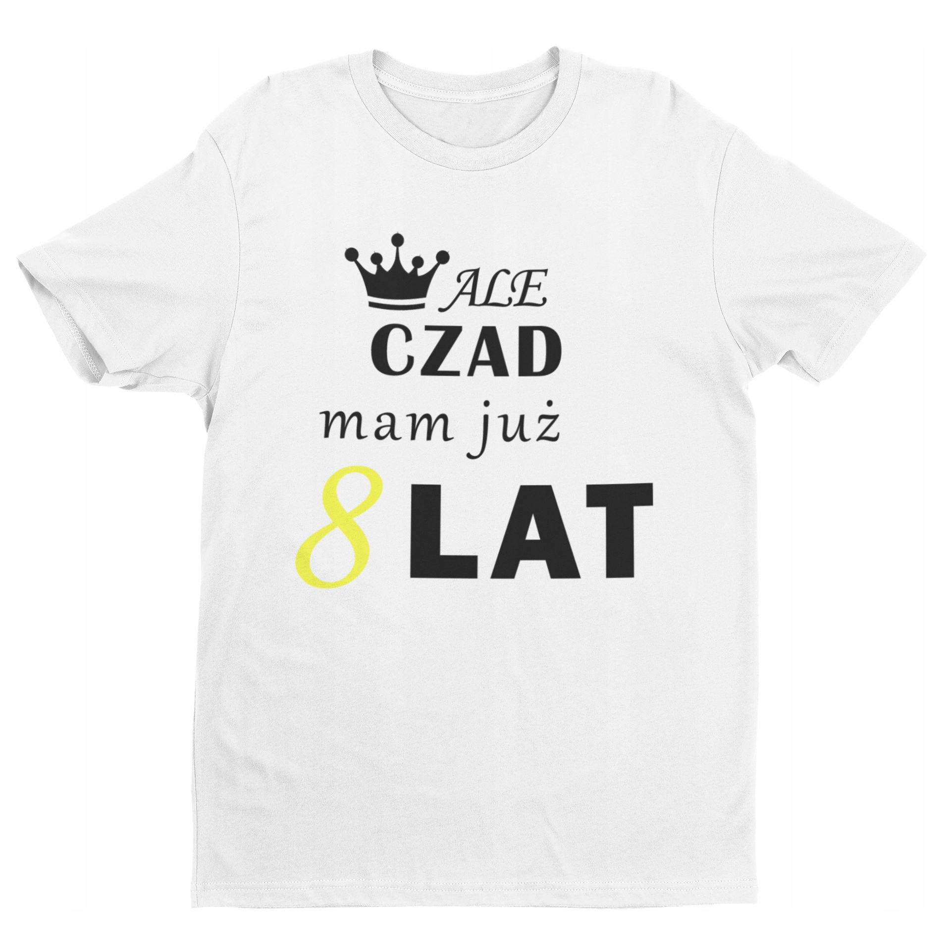 

Koszulka-ale czad mam 8 lat - urodziny- L 146