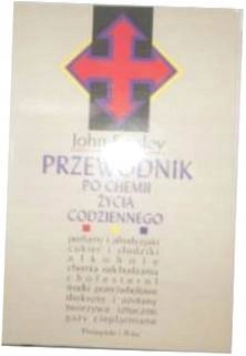 Przewodnik po chemii życia codziennego - John