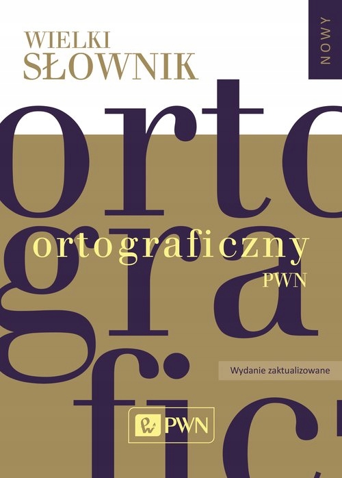 

Wielki słownik ortograficzny Pwn z zasadami pisown