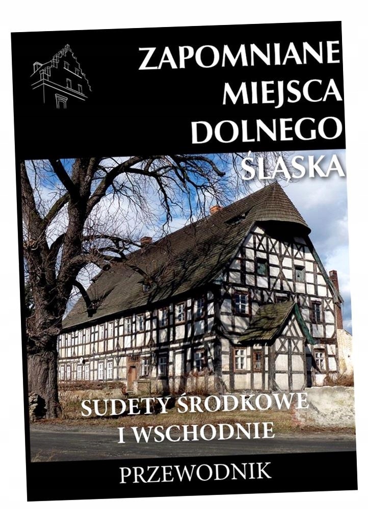 Zapomniane Miejsca Dolnego Śląska W. 2 Jakub Jagiełło