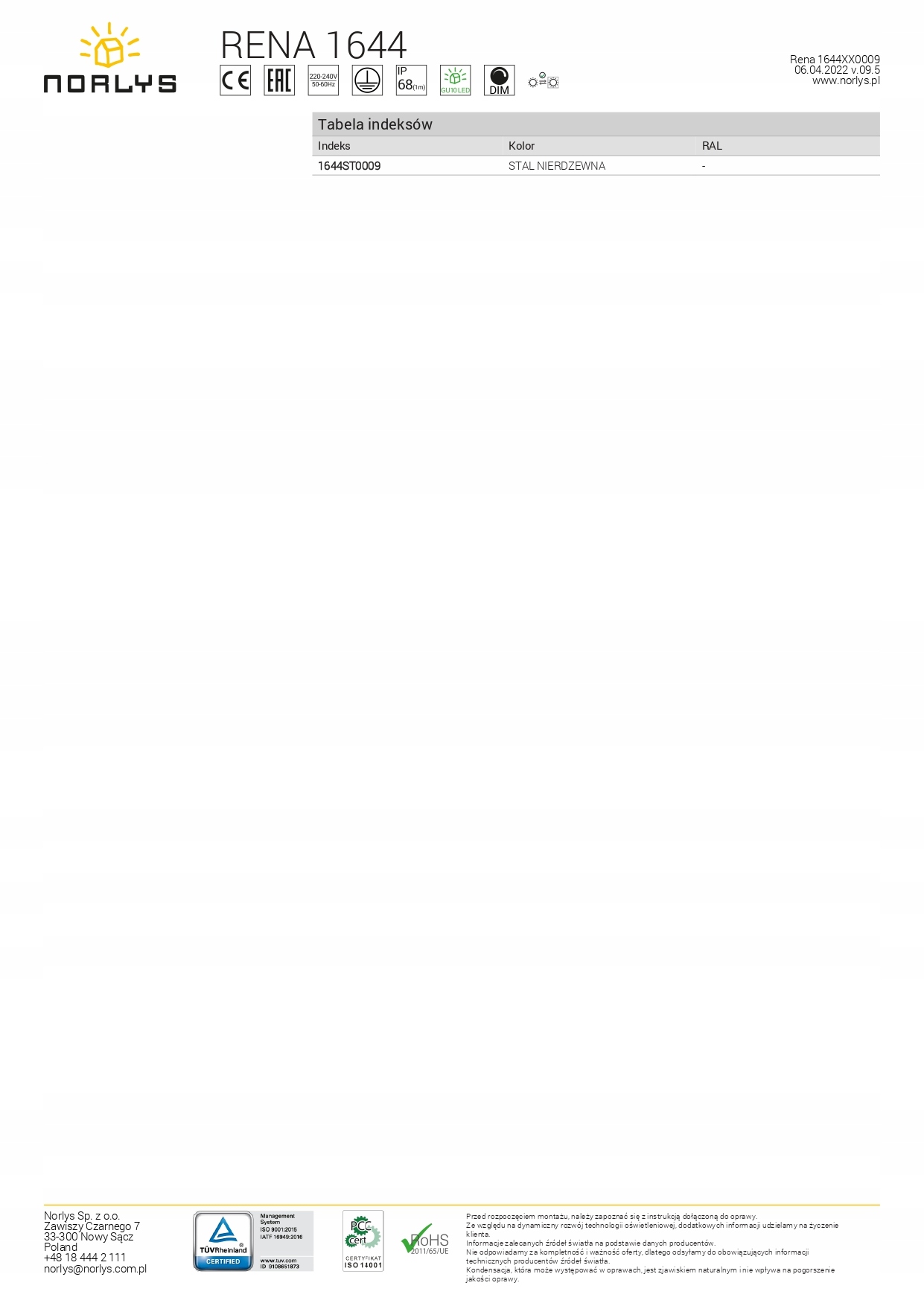 OPRAWA NAJAZDOWA REFLEKTOR RENA 1644 STAINLESS STEEL LED Gu1 NORLYS Rodzaj lampa najazdowa