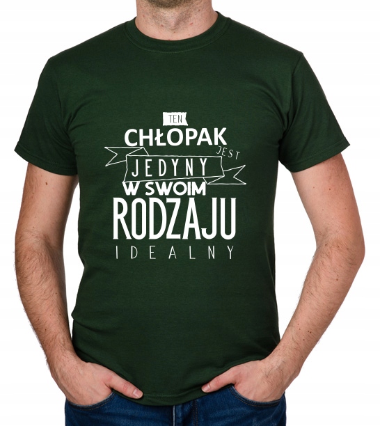

koszulka Chłopak Jedyny W Swoim Rodzaju prezent