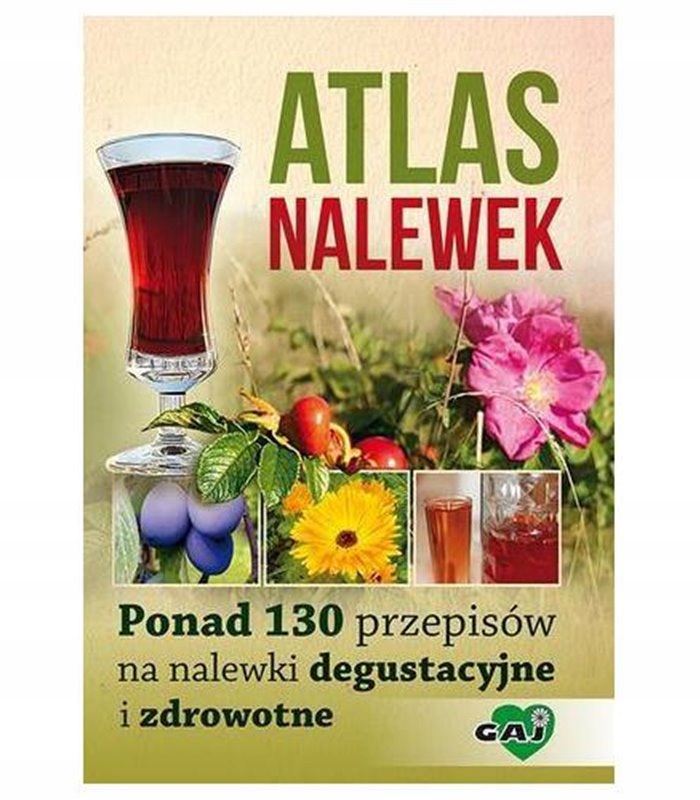 NALEWKI Atlas nalewek Przepisy receptury Książka