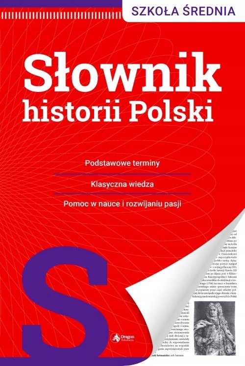 

Słownik historii Polski Szkoła Średnia Dragon