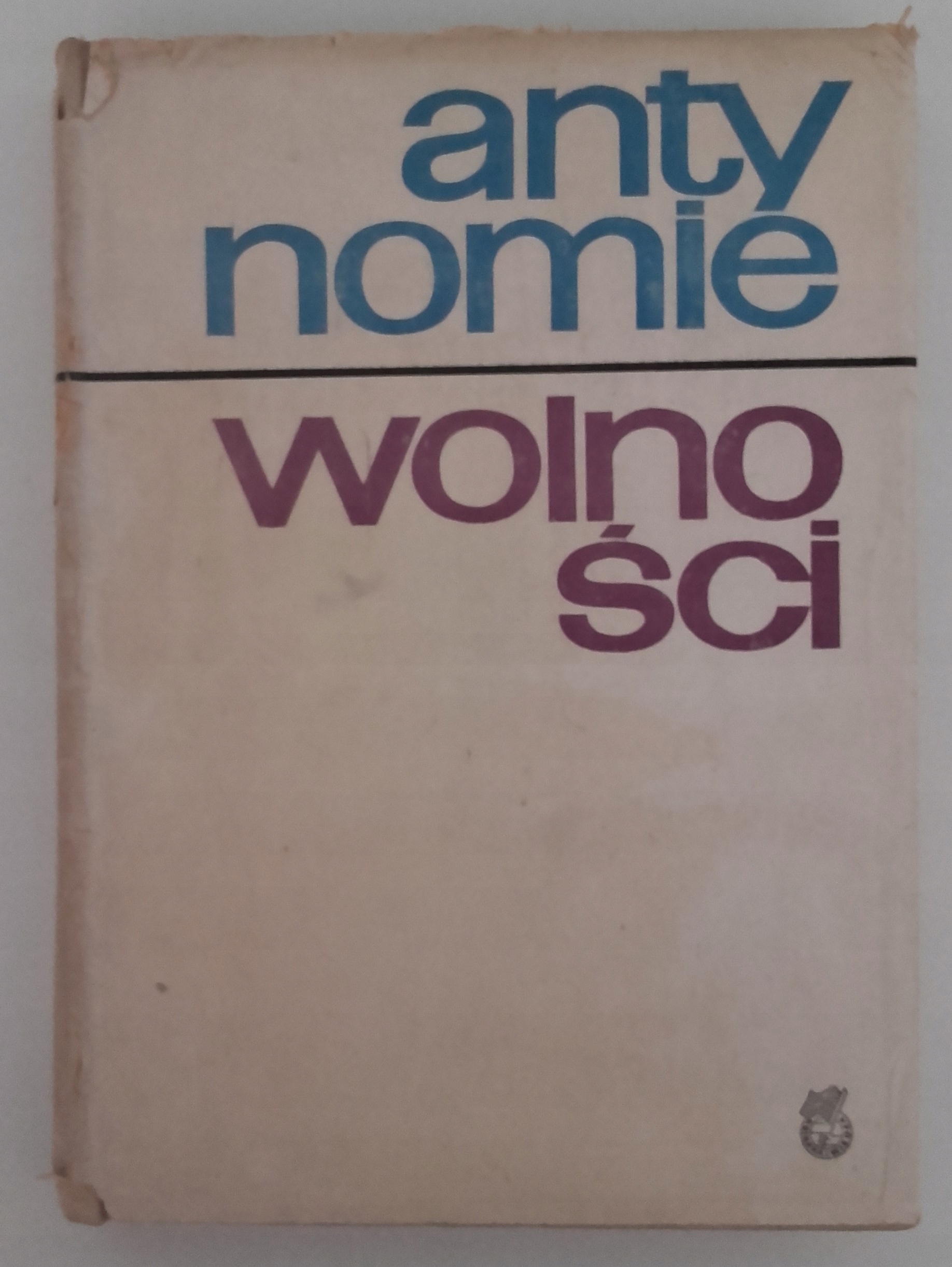 ANTYNOMIE WOLNOŚCI Z dziejów filozofii wolności