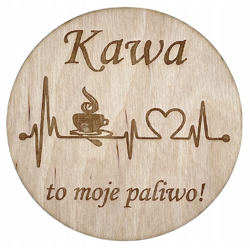 

Podstawka kubek Kawa to moje paliwo Smacznej kawy!