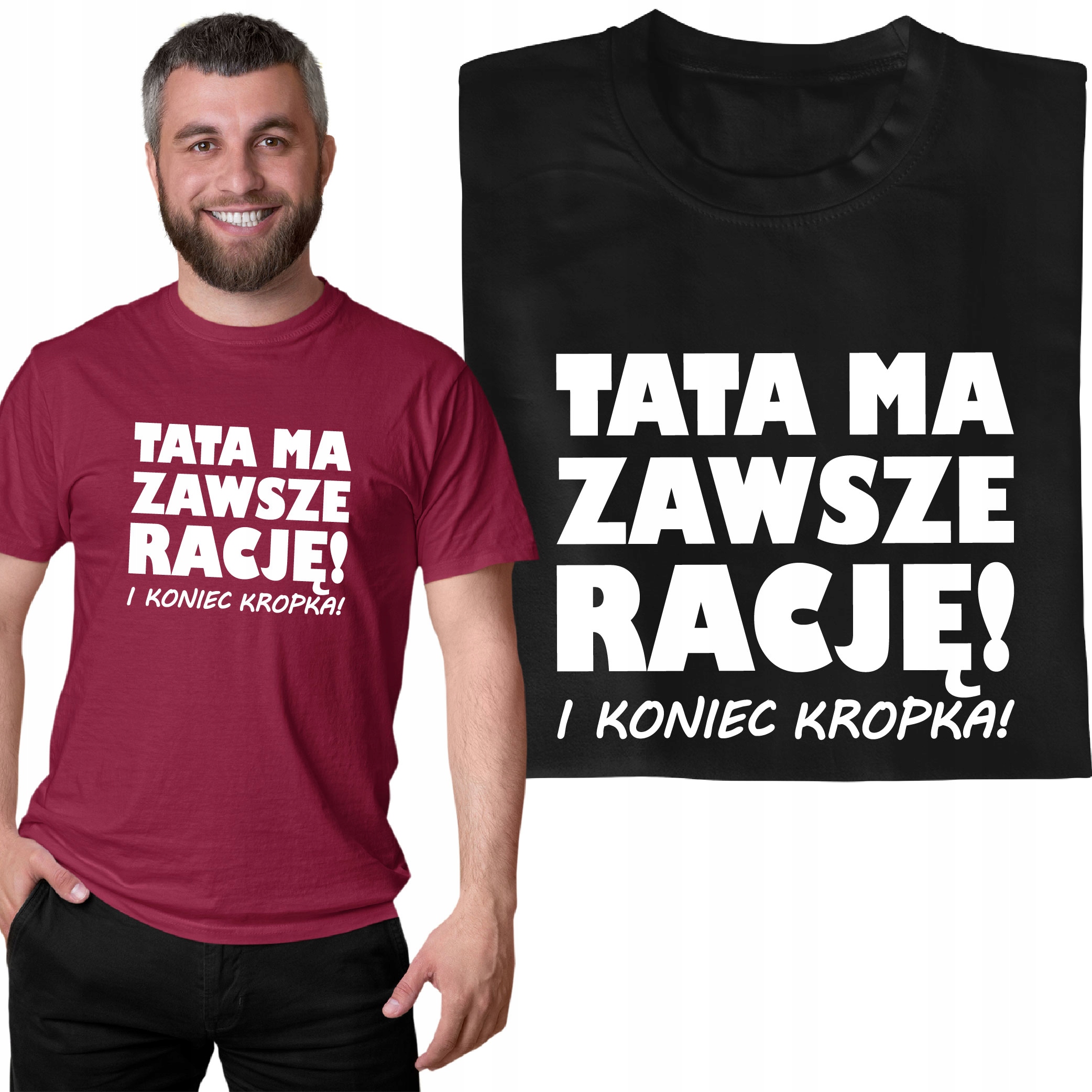 

Koszulka Tata Ma Zawsze Racje Prezent Dzień Ojca
