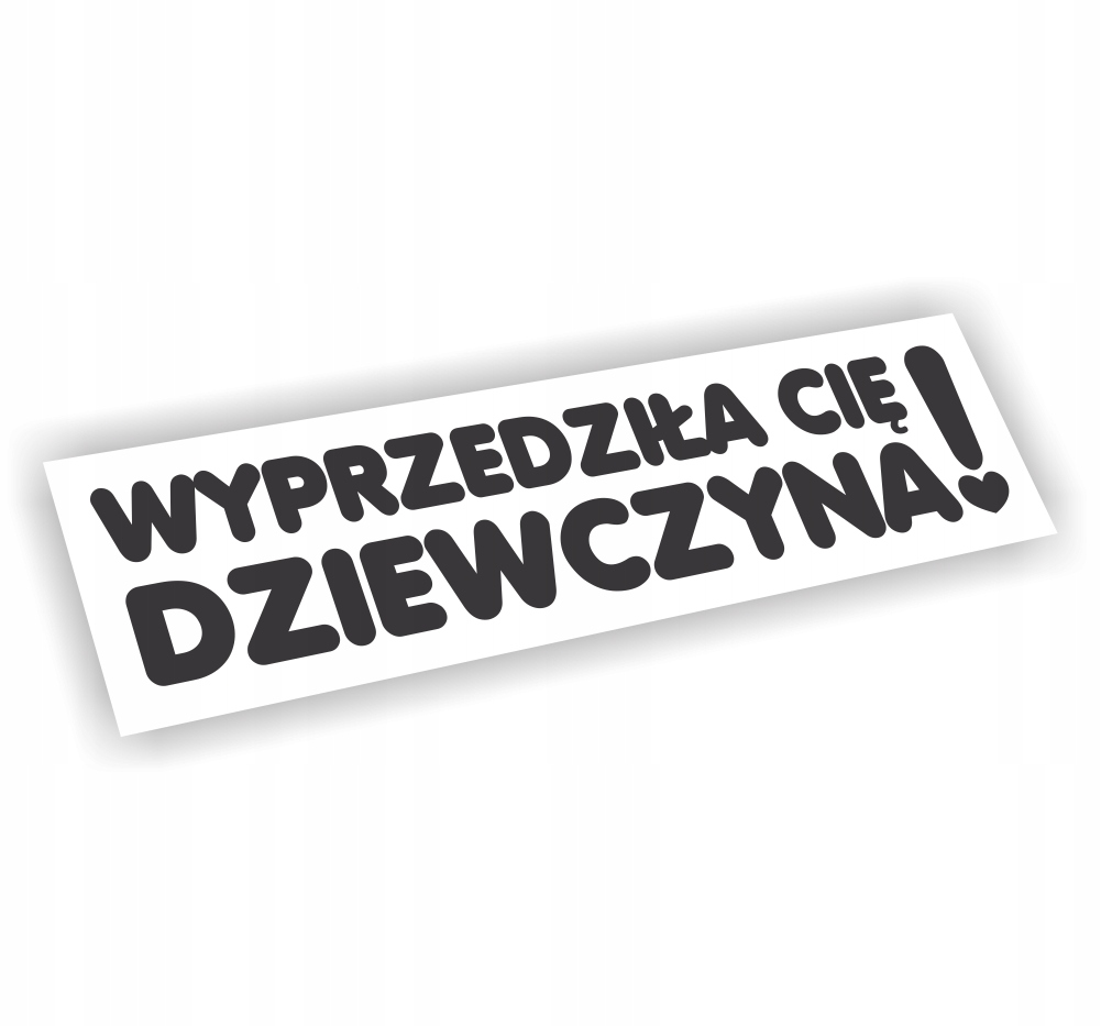 Naklejka Wyprzedziła Cię Dziewczyna kolor Czarny śmieszne naklejki na auto!