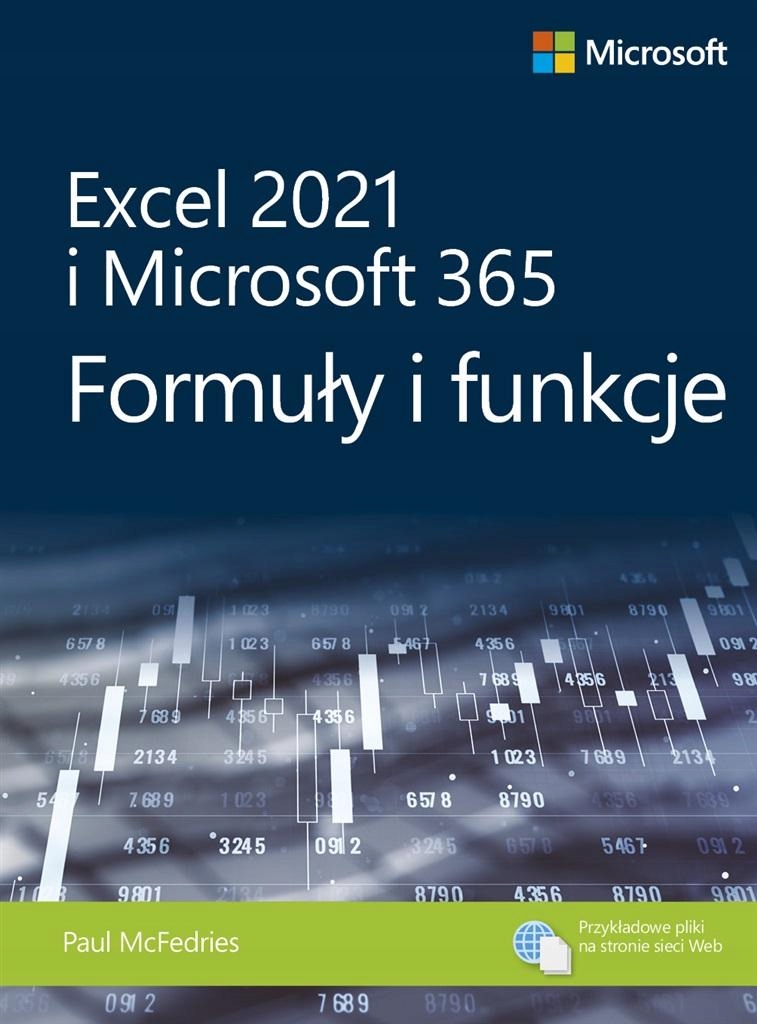 EXCEL 2021 I MICROSOFT 365: FORMUŁY I FUNKCJE PAUL MCFEDRIES