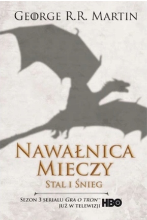 Nawałnica mieczy Tom 1 Stal i śnieg George R.R. Martin