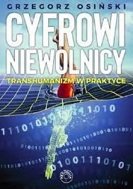 CYFROWI NIEWOLNICY Grzegorz Osiński