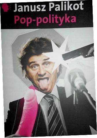 Pop-polityka Janusz Palikot