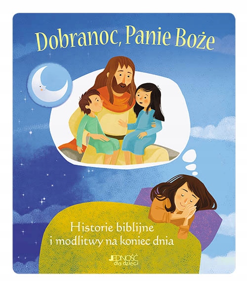 

Dobranoc, Panie Boże.Historie biblijne i modlitwy