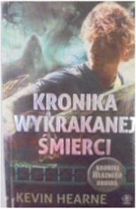 Kronika Wykrakanej Śmierci - Kevin Hearne