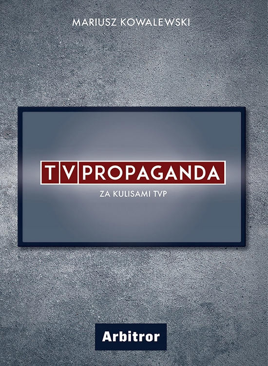 

TVPropaganda Za kulisami Tvp Mariusz Kowalewski