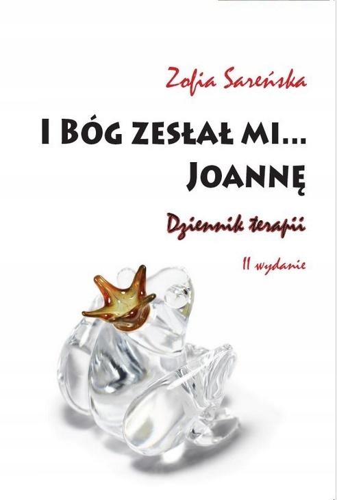 I Bóg Zesłał MI. . . Joannę Zofia Sareńska-Zdjęcie-0