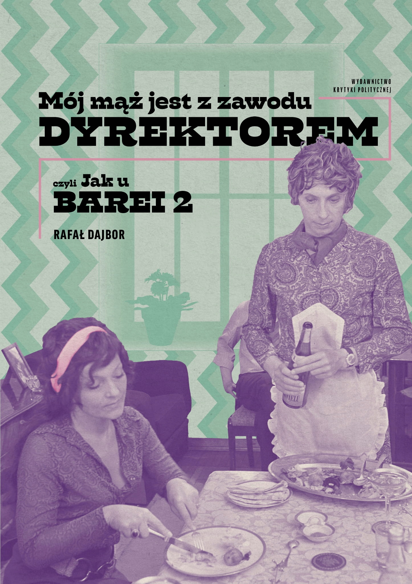 MÓJ MĄŻ JEST Z ZAWODU DYREKTOREM CZYLI JAK U BAREI