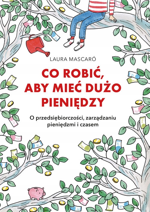

Co robić, aby mieć dużo pieniędzy