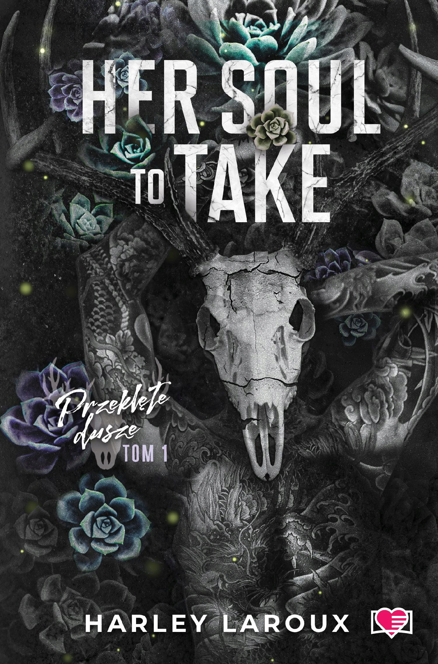 Her Soul to Take. Przeklęte dusze. Tom 1 Harley Laroux
